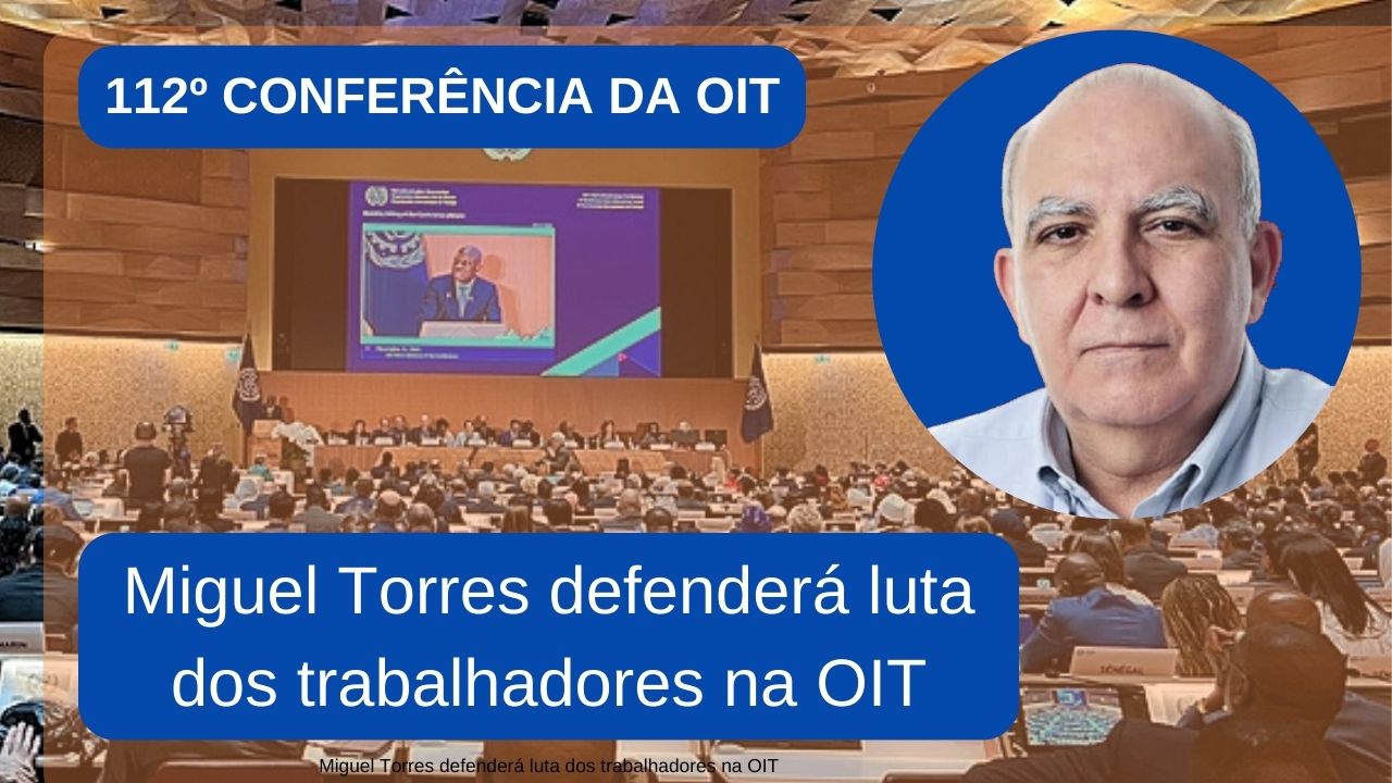 Miguel Torres defenderá luta dos trabalhadores na OIT