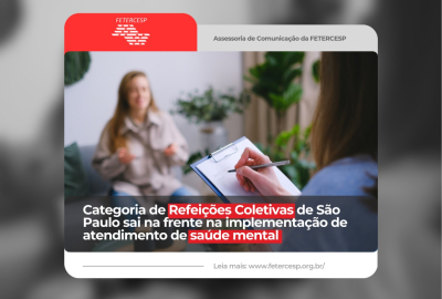 Categoria de Refeições Coletivas de SP sai na frente na implementação de atendimento de saúde mental