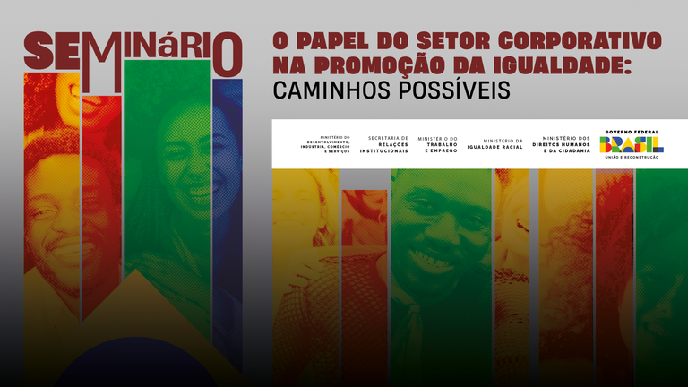 Governo Federal promove seminário sobre igualdade e responsabilidade corporativa