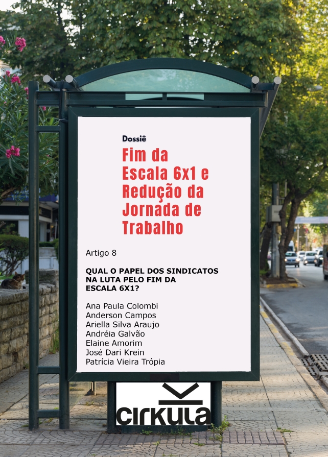 Sindicatos retomam protagonismo na luta pelo fim da escala 6×1