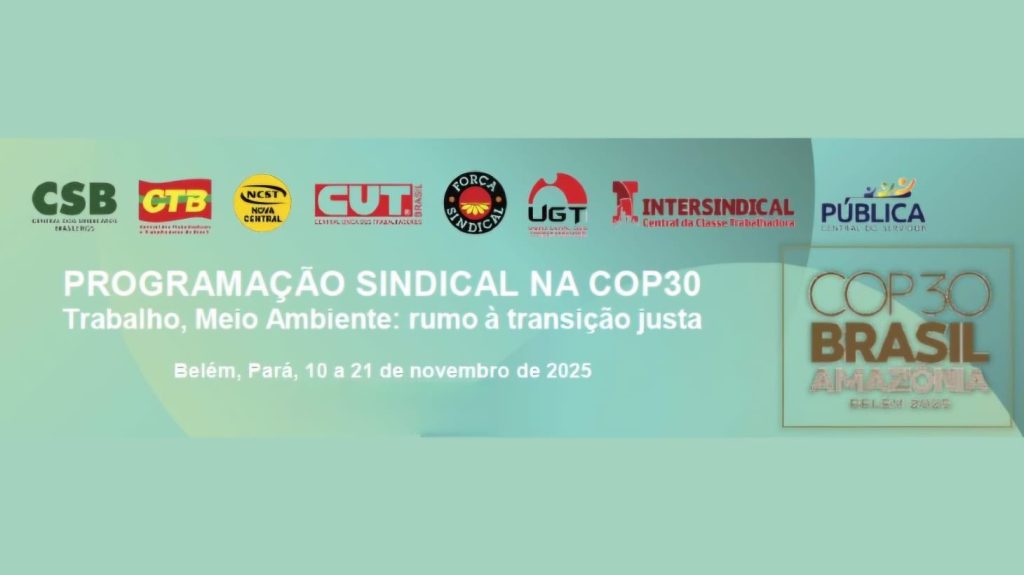 Movimento sindical leva trabalho decente e transição justa à COP30