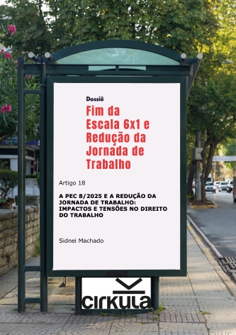 PEC 8/2025 reacende debate sobre jornada e fim da escala 6×1