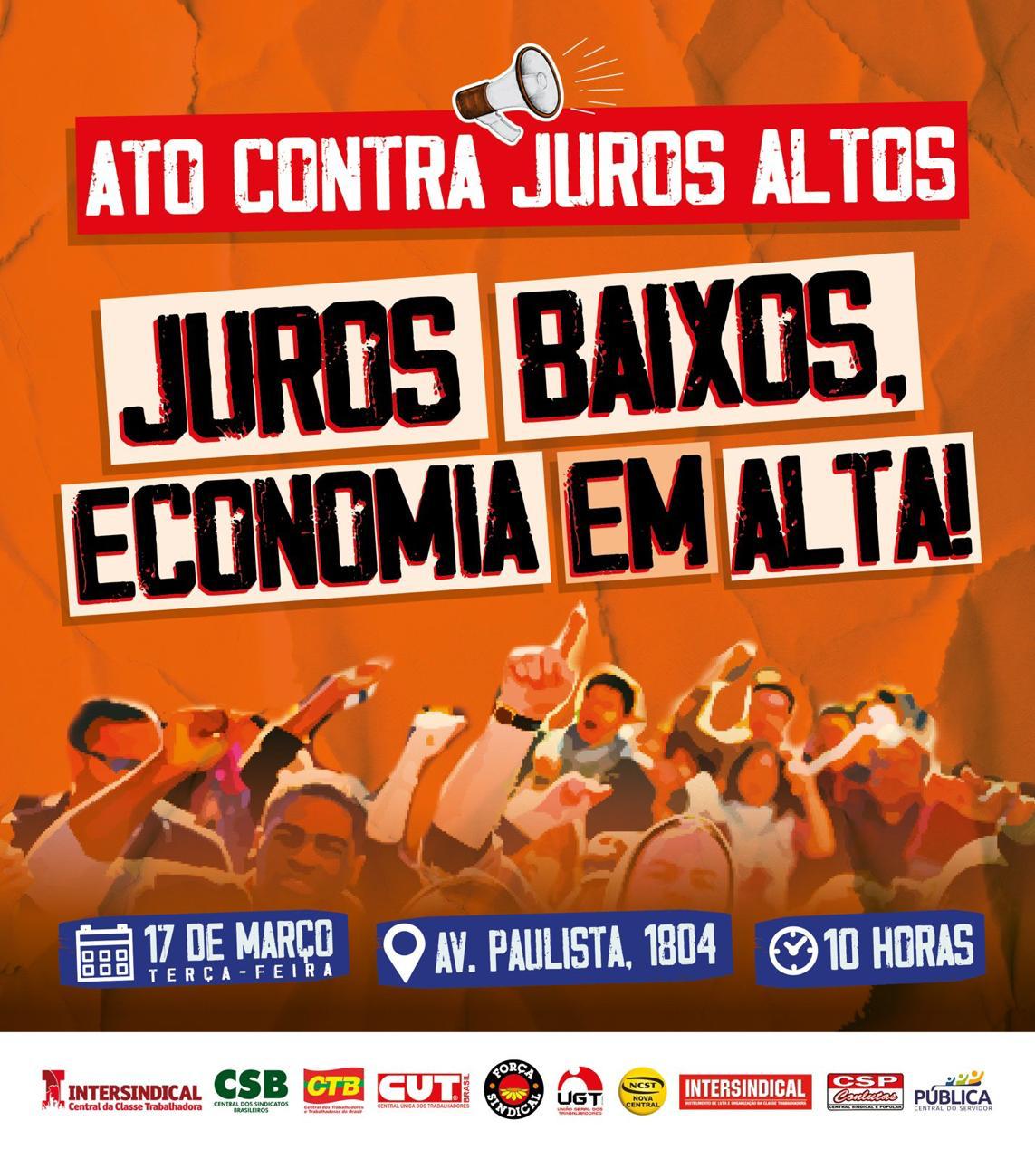 Centrais convocam ato na Paulista contra juros altos