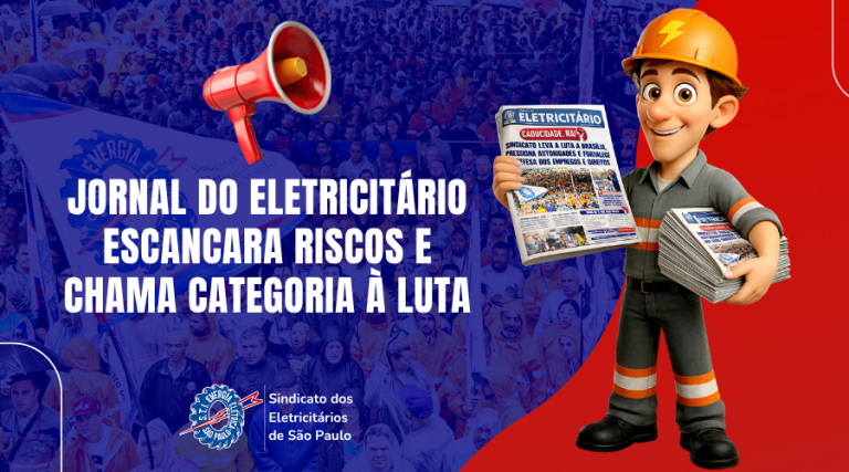 Jornal dos Eletricitários SP reforça luta contra caducidade no setor
