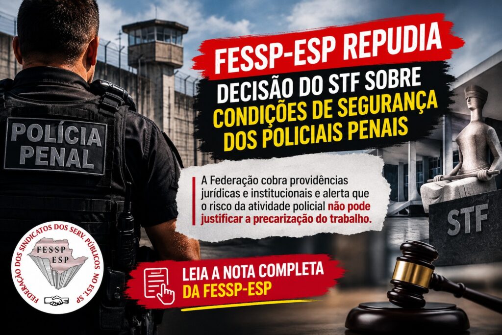 Fessp-Esp repudia decisão do STF sobre policiais penais